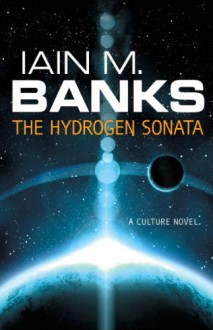 The Hydrogen Sonata - Iain M. Banks