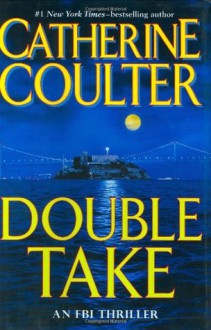 Double Take (FBI Thriller, #11) - Catherine Coulter