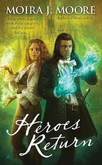 Heroes Return (Hero Series, #5) - Moira J. Moore