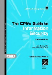 CPA's Guide to Information Security - american institute of Certified Public Accountants, John Graves, Kim Hill Torrence