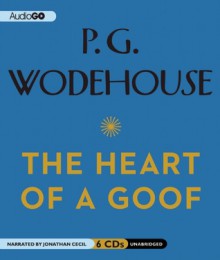 The Heart of a Goof - P.G. Wodehouse, Jonathan Cecil