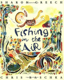 Fishing in the Air - Sharon Creech