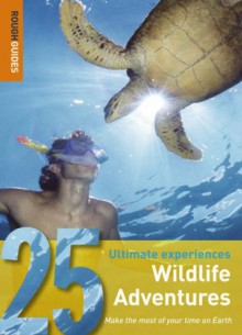 Wildlife Adventures (Rough Guide 25s) - Rough Guides