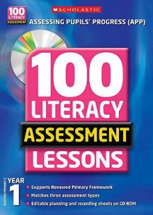 100 Literacy Assessment Lessons. Year 1, Scottish Primary 2 - Gill Howell