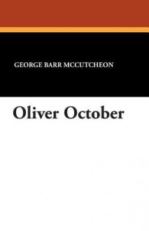 Oliver October - George Barr McCutcheon