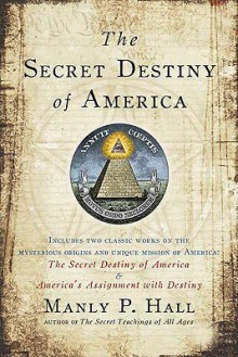 The Secret Destiny of America - Manly P. Hall