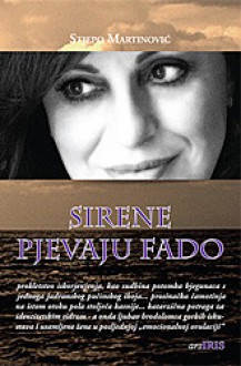 Sirene pjevaju fado - Stjepo Martinović