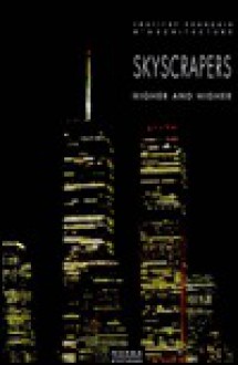 Skyscrapers: Higher and Higher - Caroline Microp, Paul Goldberger, Caroline Microp