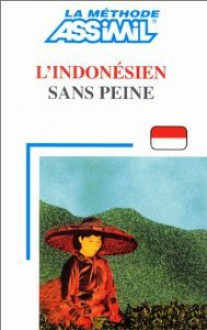 L'Indonesien sans Peine - Indonesian for French speakers - Assimil, Marie-Laure Beck-Hurault