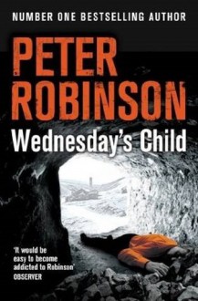 Wednesday's Child: DCI Banks (Inspector Banks 6) - Peter Robinson