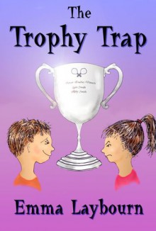 The Trophy Trap - Emma Laybourn