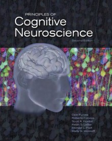 Principles of Cognitive Neuroscience, Second Edition - Dale Purves, Roberto Cabeza, Scott A. Huettel, Kevin S. LaBar, Michael L. Platt, Marty G. Woldorff