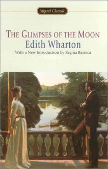 The Glimpses of the Moon (Signet Classics) - Edith Wharton