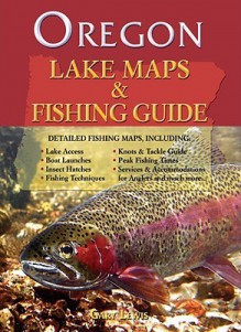 Oregon Lake Maps & Fishing Guide - Gary Lewis, Esther Appel