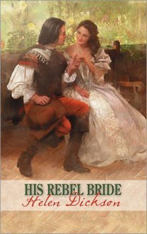 His Rebel Bride - Helen Dickson