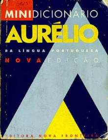 Minidicionário Aurélio da língua portuguesa - Aurélio Buarque de Holanda Ferreira