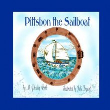 Pittsbon the Sailboat - M. Phillip Roth, Julie Bryant