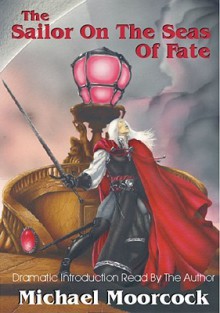 Elric Volume 2: The Sailor On The Seas Of Fate - Michael Moorcock