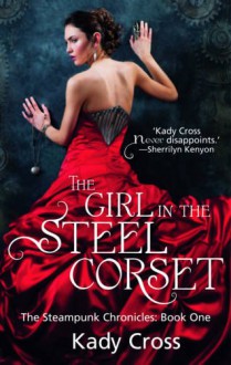 The Girl in the Steel Corset - Kady Cross