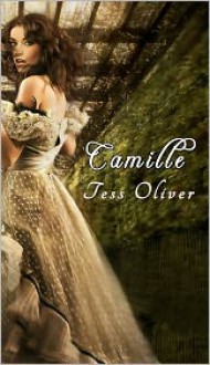 Camille (Camille Series, Book I) - Tess Oliver