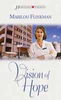 Vision of Hope (Heartsong Presents #442) - Marilou H. Flinkman