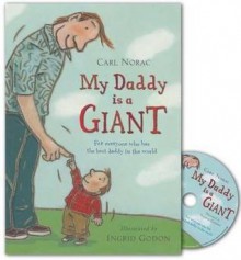 My Daddy Is a Giant - Carl Norac, Ingrid Godon, James Fleet