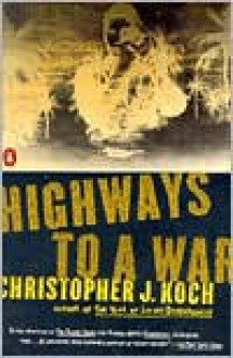 Highways to a War - Christopher J. Koch