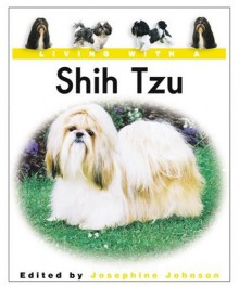 Living With A Shih Tzu - Josephine Winslow Johnson