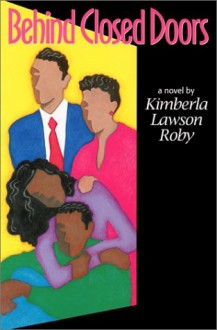 Behind Closed Doors - Kimberla Lawson Roby