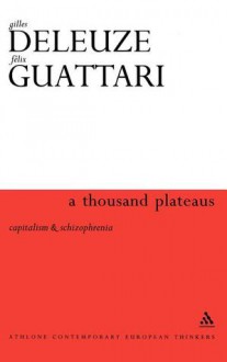 Thousand Plateaus (Athlone Contemporary European Thinkers) - Gilles Deleuze, Félix Guattari