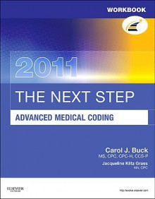 Workbook for The Next Step, Advanced Medical Coding 2011 Edition - Carol J. Buck