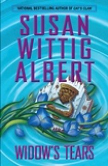 Widow's Tears - Susan Wittig Albert