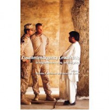 Counterinsurgency Leadership in Afghanistan, Iraq, and Beyond - Nicholas J. Schlosser, James M. Caiella, Marine Corps University Press (U.S.)