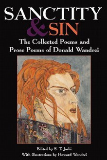 Sanctity and Sin: The Collected Poems and Prose Poems of Donald Wandrei - Donald Wandrei