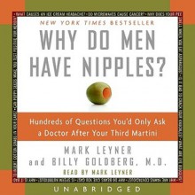 Why Do Men Have Nipples? (Audio) - Mark Leyner, Billy Goldberg