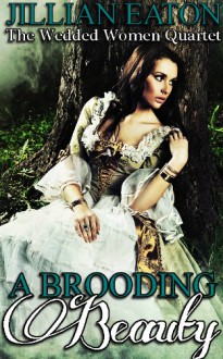 A Brooding Beauty - Jillian Eaton