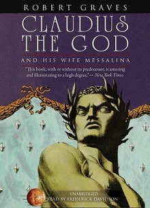 Claudius the God: And His Wife Messalina - Robert Graves, Frederick Davidson