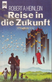 Reise in die Zukunft - Robert A. Heinlein