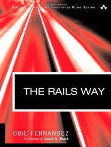 The Rails Way - Obie Fernandez, David Heinemeier Hansson