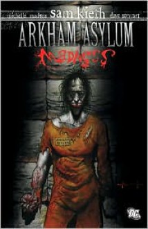 Arkham Asylum: Madness - Sam Kieth, Michelle Madsen, Dave Stewart