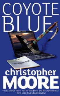 Coyote Blue: A Novel - Christopher Moore