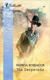 The Desperado - Patricia Rosemoor