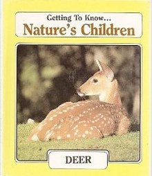 Getting To Know Nature's Children: Deer - Laima Dingwall, Nancy Norton