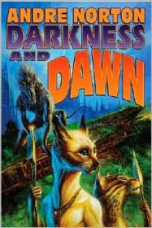 Darkness and Dawn - Andre Norton