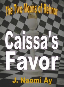 Caissa's Favor - J. Naomi Ay