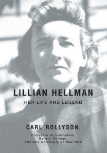 Lillian Hellman: Her Life and Legend - Carl Rollyson