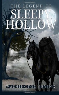 The Legend of Sleepy Hollow - Washington Irving, John Phillip Cameron