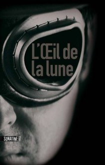 L'oeil de la Lune (Bourbon kid,#2) - Anonymous, Diniz Galhos