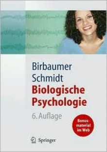 Biologische Psychologie (Springer Lehrbuch) - Niels Birbaumer, Robert F. Schmidt