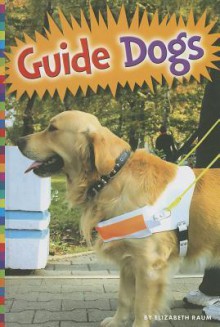 Guide Dogs - Elizabeth Raum